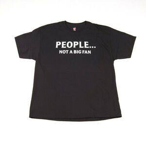 Hanes Shirt Mens Extra Large Black Graphic T-Shirt "People...Not a Big Fan"